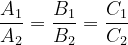 \dpi{120} \frac{A_{1}}{A_{2}}=\frac{B_{1}}{B_{2}}=\frac{C_{1}}{C_{2}}